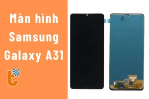 Thay màn hình Samsung A31